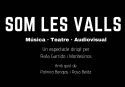 El espectáculo «Som les Valls» reunirá a más de 300 personas sobre el escenario en Quartell