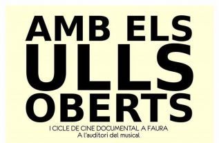 Faura organiza el I Cicle de Cinema Documental «Amb els ulls oberts»