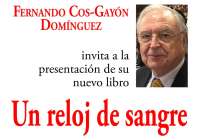 Fernando Cos-Gayón Domínguez presentará su nuevo libro «Un reloj de sangre»