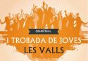 En marxa la I Trobada de Joves de Les Valls a celebrar el Quartell